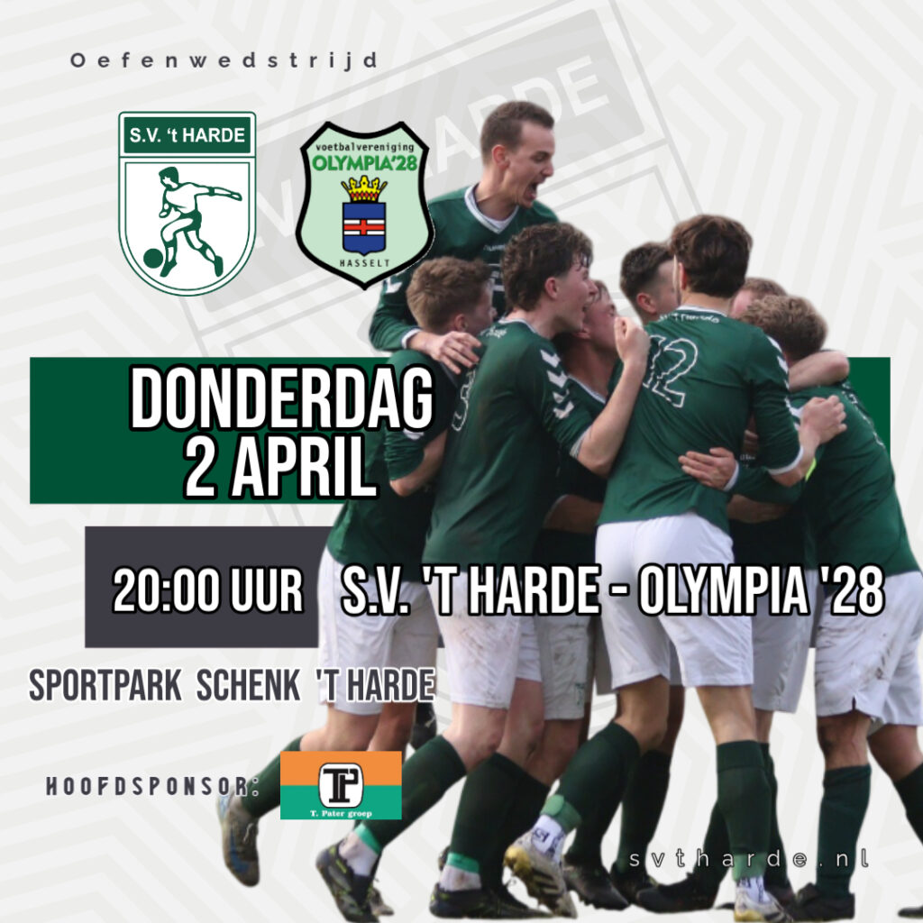 Donderdag 2 april oefenwedstrijd S.V. ‘t Harde – Olympia’28